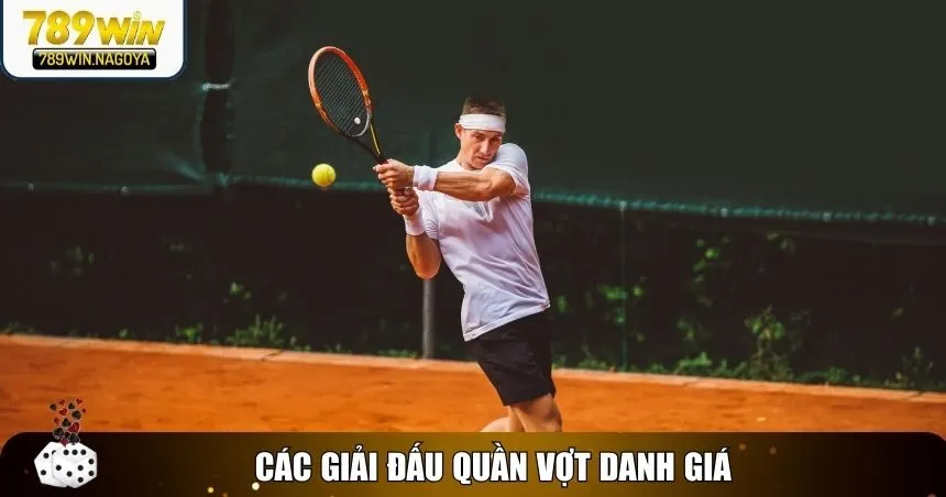 Những giải đấu làm nên thương hiệu quần vợt